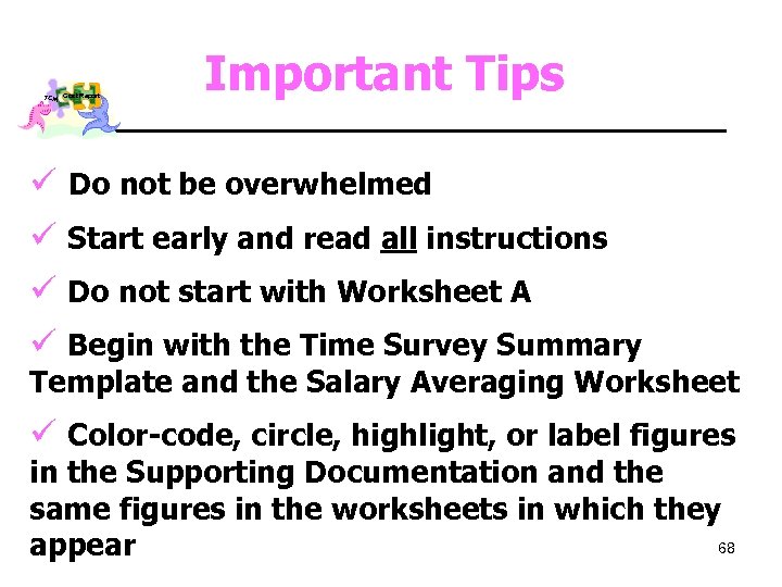 TCM Cost Report Important Tips ü Do not be overwhelmed ü Start early and