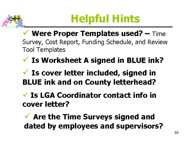 TCM Cost Report Helpful Hints ü Were Proper Templates used? – Time Survey, Cost