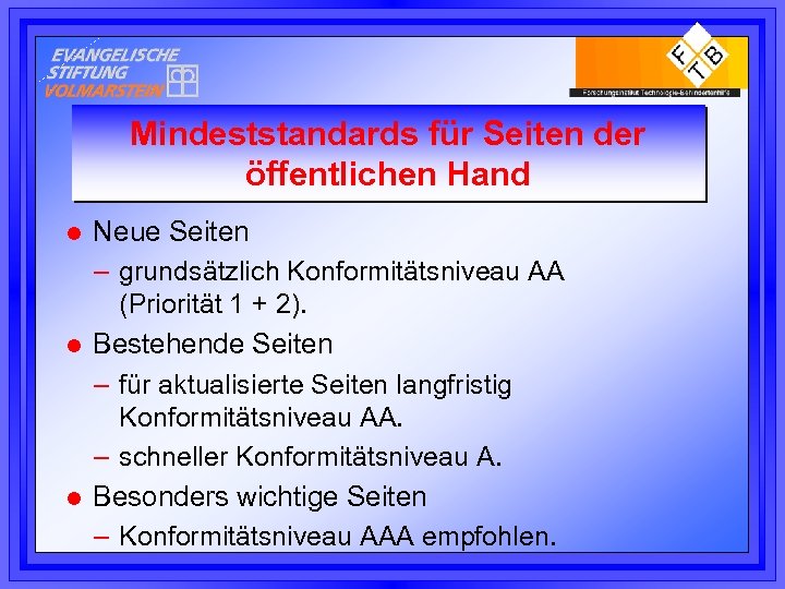 Mindeststandards für Seiten der öffentlichen Hand l l l Neue Seiten – grundsätzlich Konformitätsniveau