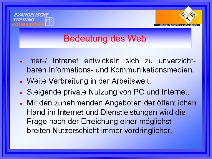 Bedeutung des Web · · Inter-/ Intranet entwickeln sich zu unverzichtbaren Informations- und Kommunikationsmedien.