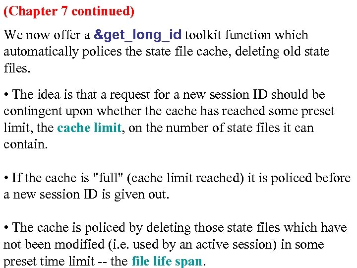 (Chapter 7 continued) We now offer a &get_long_id toolkit function which automatically polices the