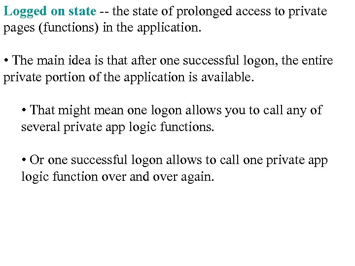 Logged on state -- the state of prolonged access to private pages (functions) in
