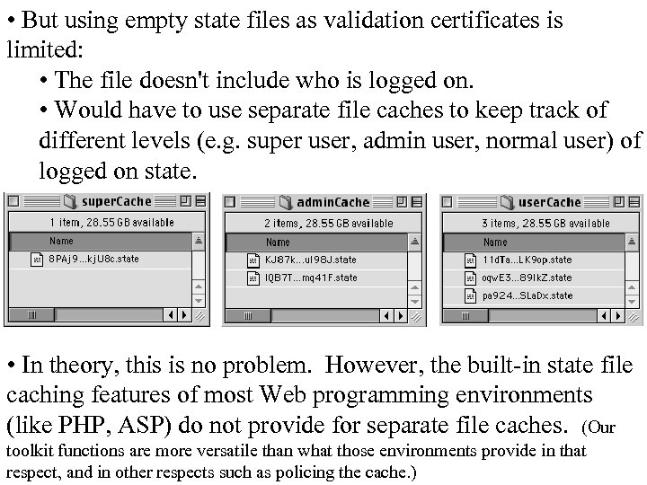  • But using empty state files as validation certificates is limited: • The