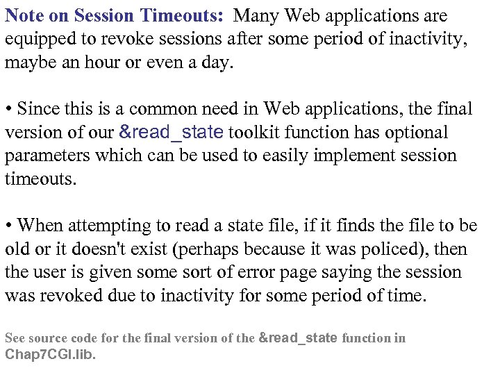 Note on Session Timeouts: Many Web applications are equipped to revoke sessions after some