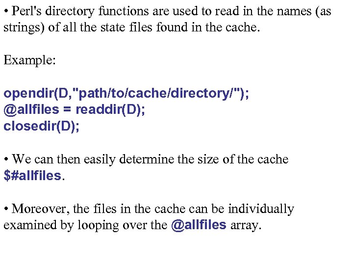  • Perl's directory functions are used to read in the names (as strings)