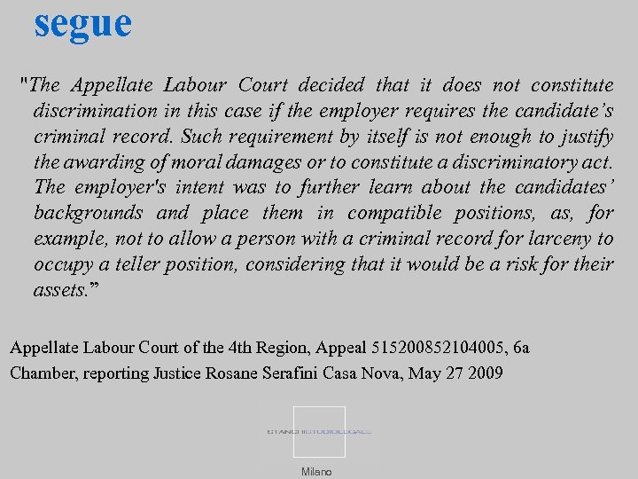 segue "The Appellate Labour Court decided that it does not constitute discrimination in this