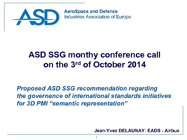 Aero. Space and Defence Industries Association of Europe ASD SSG monthy conference call on