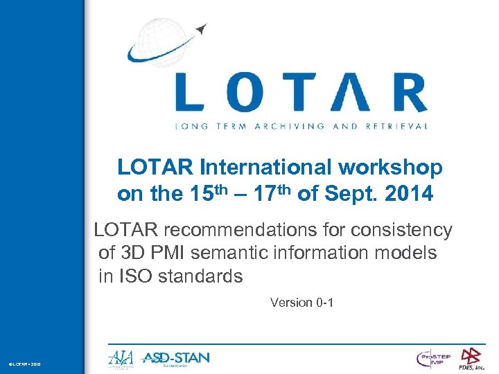 LOTAR International workshop on the 15 th – 17 th of Sept. 2014 LOTAR