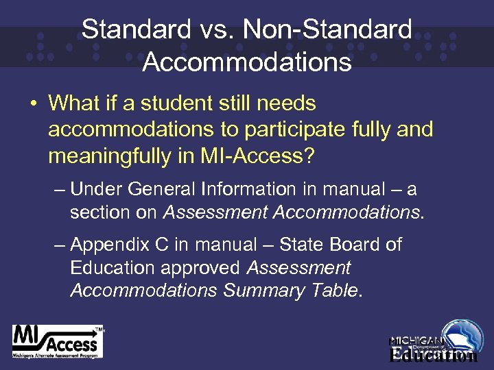 Standard vs. Non-Standard Accommodations • What if a student still needs accommodations to participate