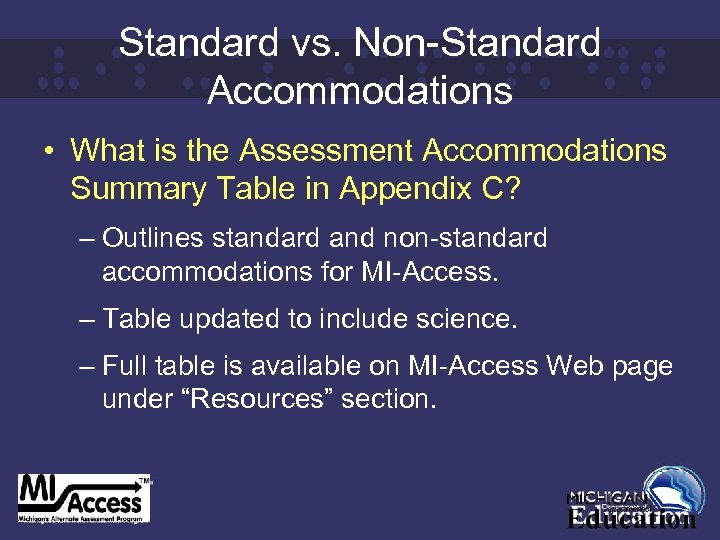 Standard vs. Non-Standard Accommodations • What is the Assessment Accommodations Summary Table in Appendix