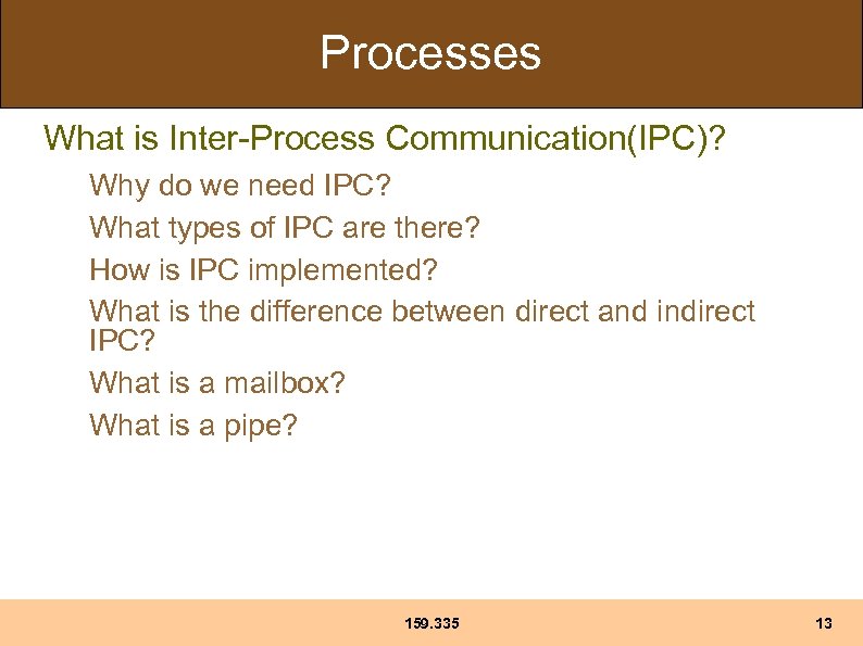 Processes What is Inter-Process Communication(IPC)? Why do we need IPC? What types of IPC