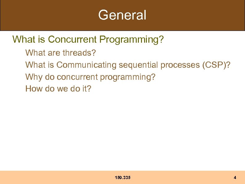 General What is Concurrent Programming? What are threads? What is Communicating sequential processes (CSP)?