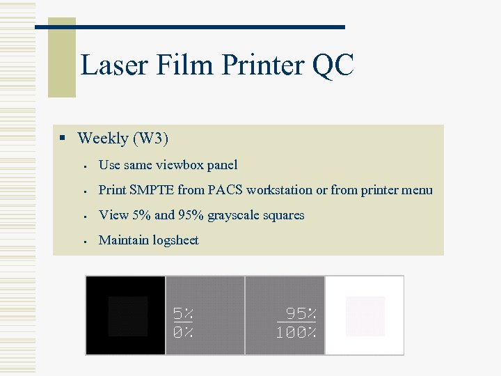 Laser Film Printer QC § Weekly (W 3) § Use same viewbox panel §