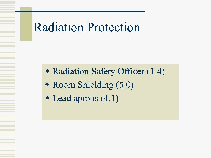 Radiation Protection w Radiation Safety Officer (1. 4) w Room Shielding (5. 0) w