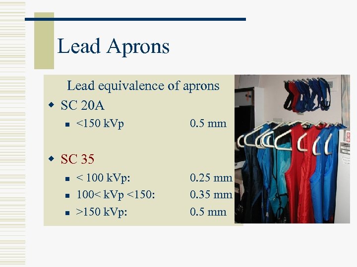 Lead Aprons Lead equivalence of aprons w SC 20 A n <150 k. Vp