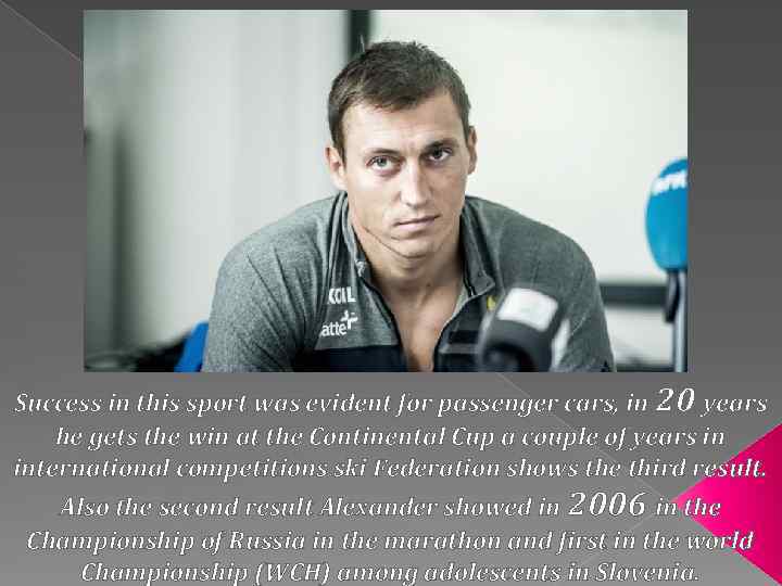 Success in this sport was evident for passenger cars, in 20 years he gets