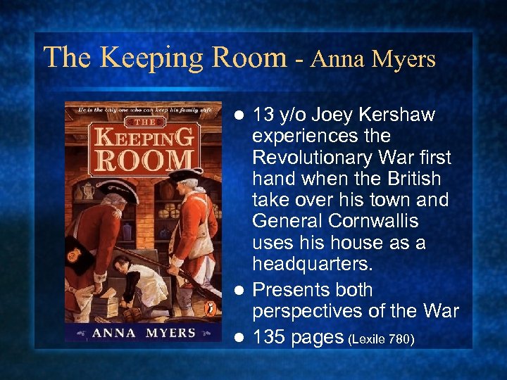 The Keeping Room - Anna Myers 13 y/o Joey Kershaw experiences the Revolutionary War