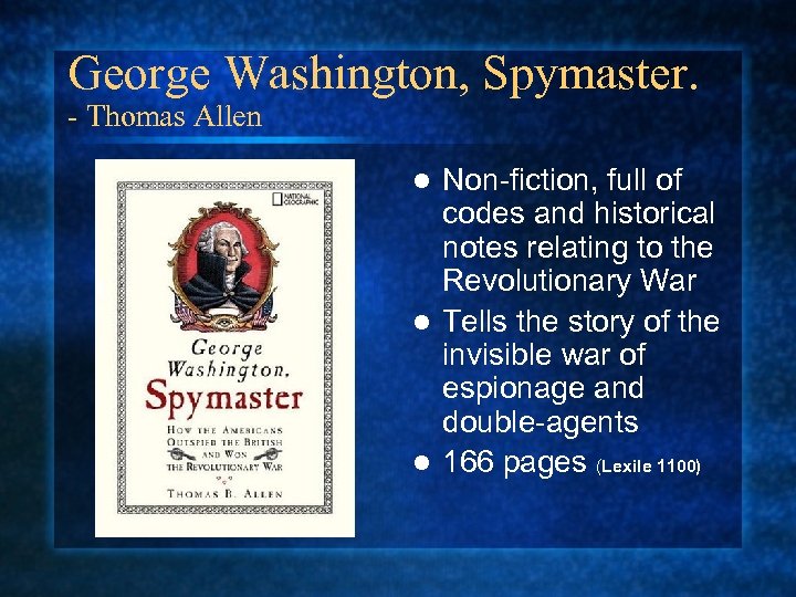 George Washington, Spymaster. - Thomas Allen Non-fiction, full of codes and historical notes relating