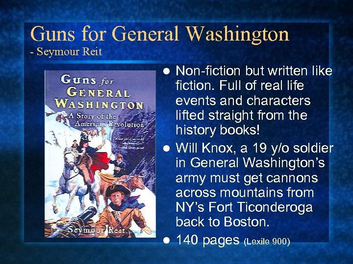Guns for General Washington - Seymour Reit Non-fiction but written like fiction. Full of