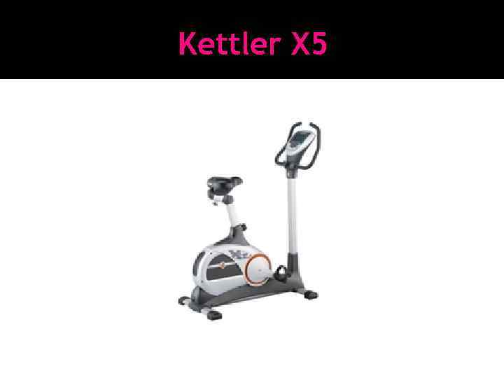 Kettler X 5 