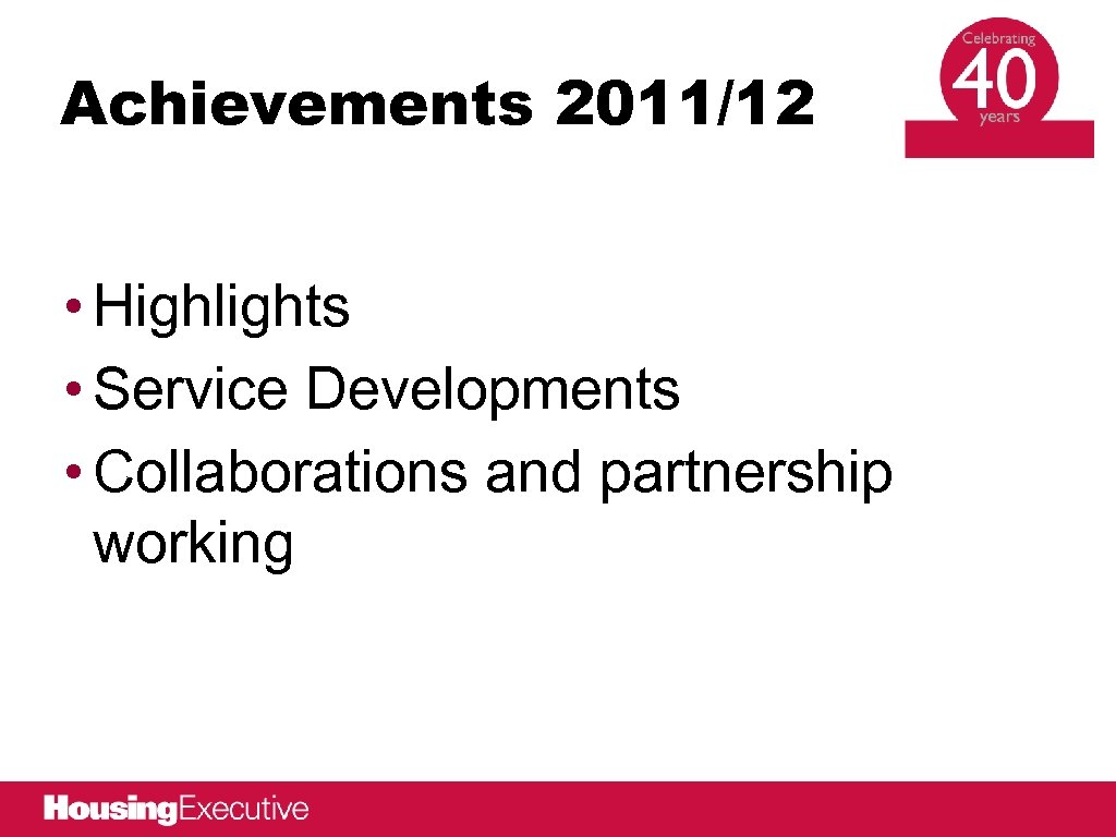 Achievements 2011/12 • Highlights • Service Developments • Collaborations and partnership working 