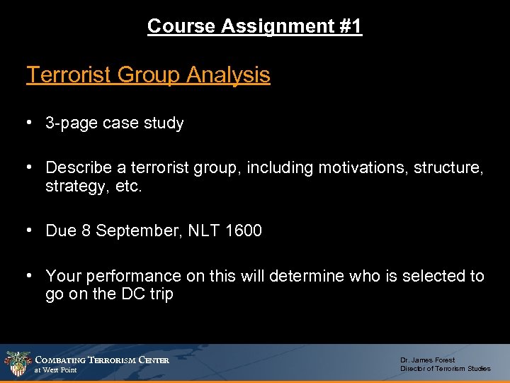 Course Assignment #1 Terrorist Group Analysis • 3 -page case study • Describe a