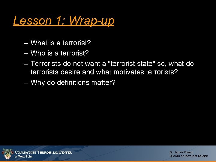 Lesson 1: Wrap-up – What is a terrorist? – Who is a terrorist? –