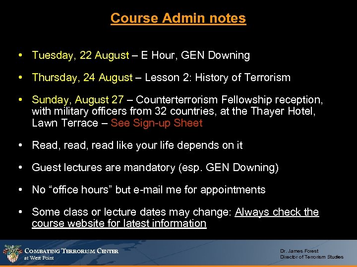 Course Admin notes • Tuesday, 22 August – E Hour, GEN Downing • Thursday,