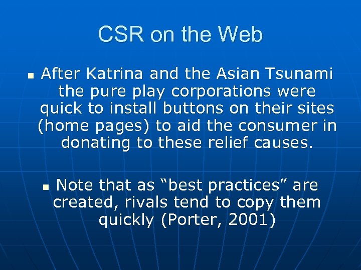 CSR on the Web n After Katrina and the Asian Tsunami the pure play