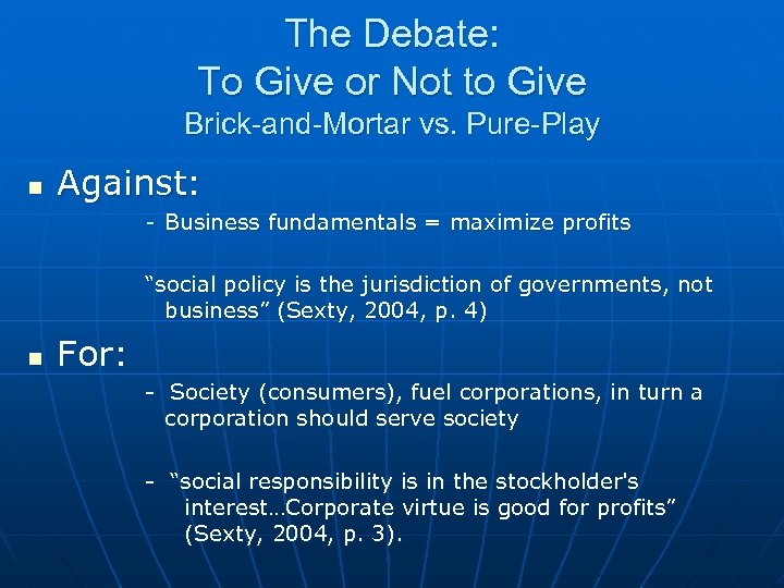 The Debate: To Give or Not to Give Brick-and-Mortar vs. Pure-Play n Against: -