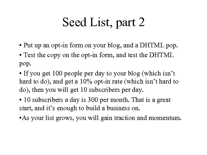 Seed List, part 2 • Put up an opt-in form on your blog, and