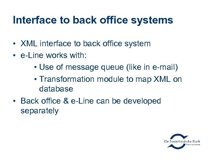 Interface to back office systems • XML interface to back office system • e-Line