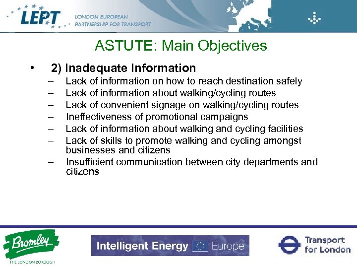 ASTUTE: Main Objectives • 2) Inadequate Information – – – – Lack of information