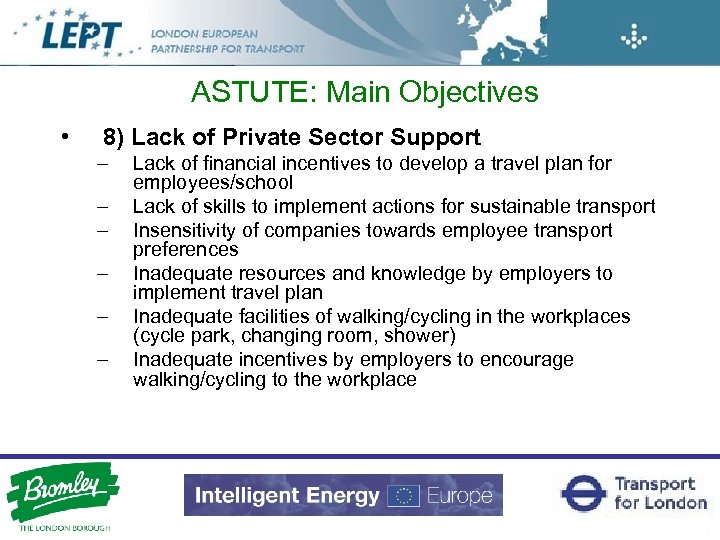 ASTUTE: Main Objectives • 8) Lack of Private Sector Support – – – Lack