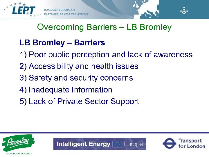 Overcoming Barriers – LB Bromley – Barriers 1) Poor public perception and lack of