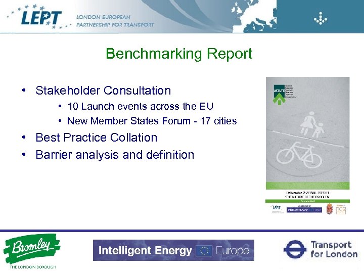 Benchmarking Report • Stakeholder Consultation • 10 Launch events across the EU • New