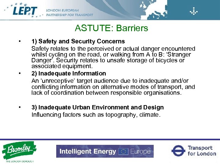 ASTUTE: Barriers • • • 1) Safety and Security Concerns Safety relates to the