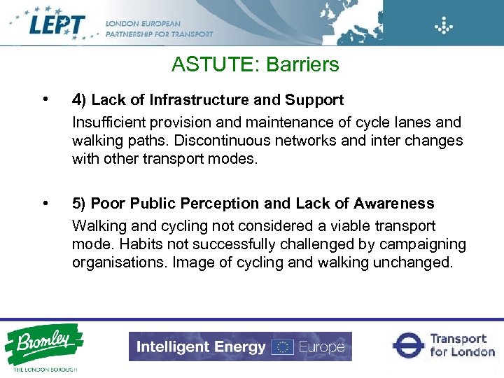 ASTUTE: Barriers • 4) Lack of Infrastructure and Support Insufficient provision and maintenance of