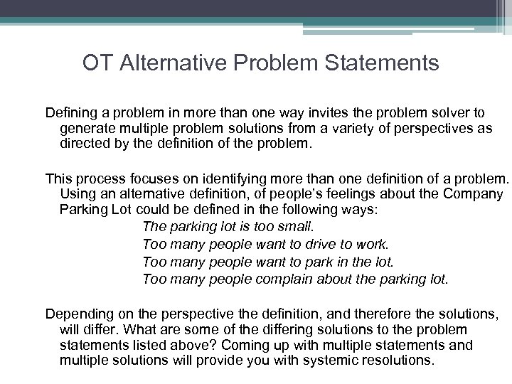 OT Alternative Problem Statements Defining a problem in more than one way invites the
