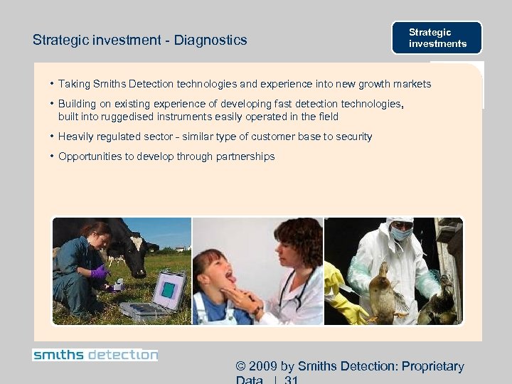 Strategic investment - Diagnostics Strategic investments • Taking Smiths Detection technologies and experience into