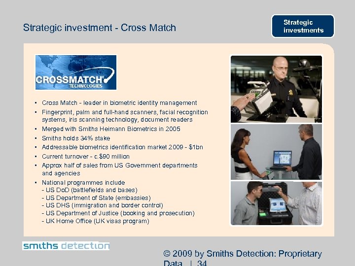 Strategic investment - Cross Match Strategic investments • Cross Match - leader in biometric