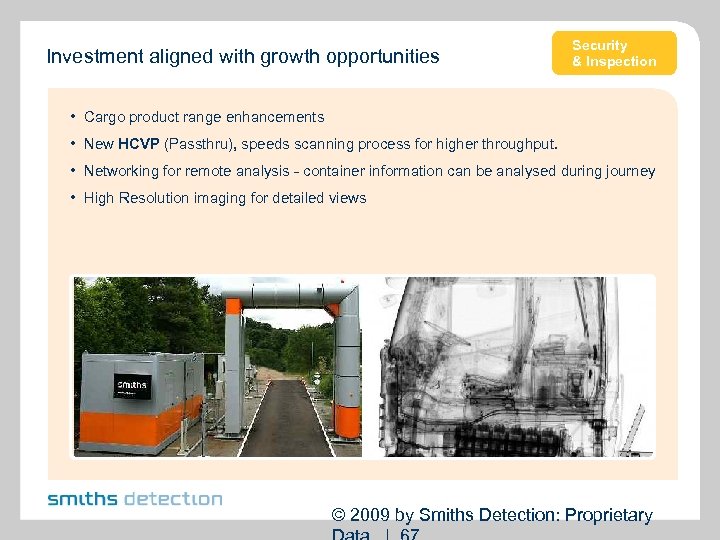 Investment aligned with growth opportunities Security & Inspection • Cargo product range enhancements •