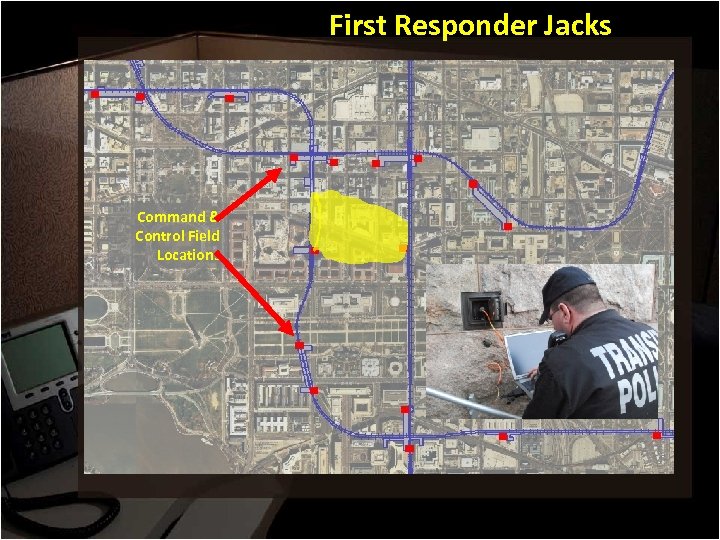 First Responder Jacks Command & Control Field Locations 