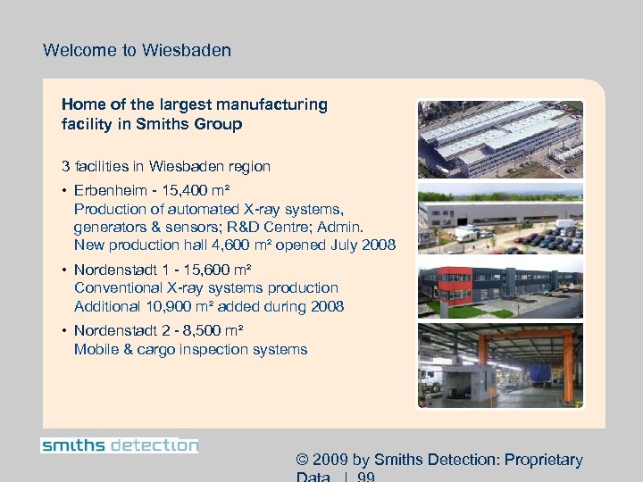 Welcome to Wiesbaden Home of the largest manufacturing facility in Smiths Group 3 facilities