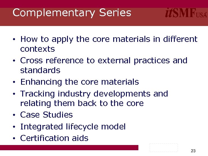 Complementary Series • How to apply the core materials in different contexts • Cross