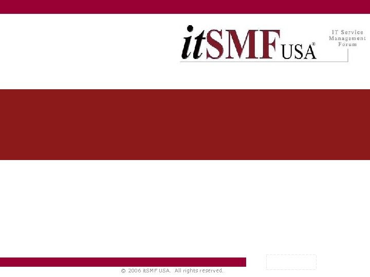 © 2006 it. SMF USA. All rights reserved. 