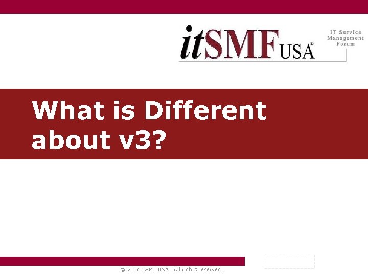 What is Different about v 3? © 2006 it. SMF USA. All rights reserved.