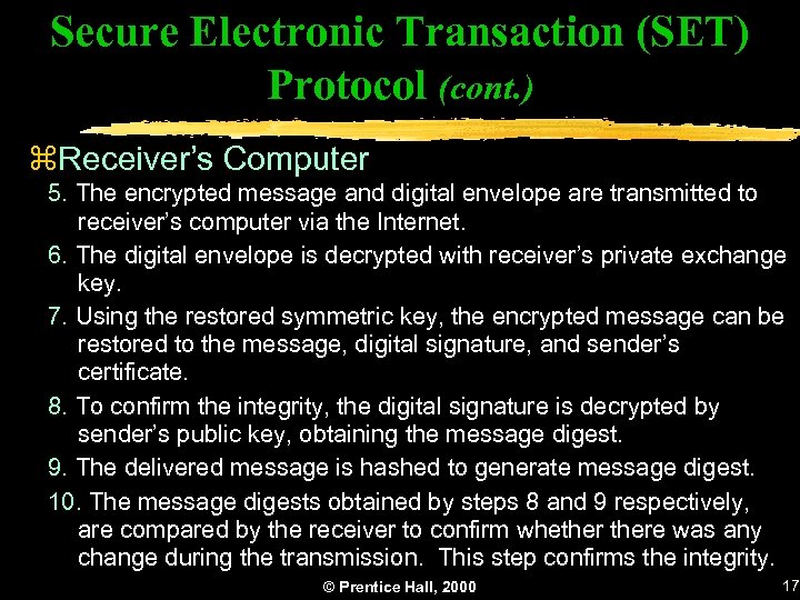 Secure Electronic Transaction (SET) Protocol (cont. ) z. Receiver’s Computer 5. The encrypted message