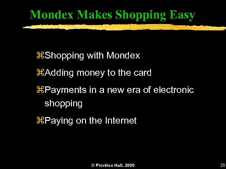 Mondex Makes Shopping Easy z. Shopping with Mondex z. Adding money to the card