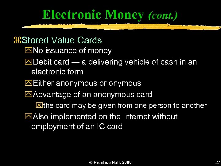 Electronic Money (cont. ) z. Stored Value Cards y. No issuance of money y.